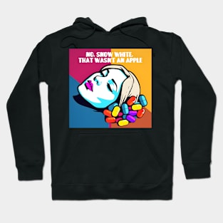 Sleeping pills " No, snow white, that wasn't an apple" Hoodie